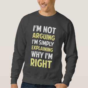 Sweatshirt Je suis ne discutant pas moi explique