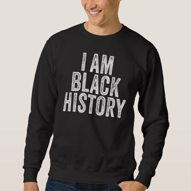 Sweatshirt Je Suis Noir Histoire Africaine Américaine Pride C (Devant)