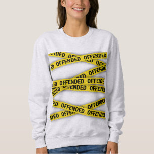 Sweatshirt Je suis offensé que la police ne croise pas