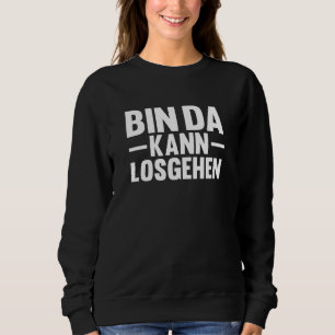 Sweatshirt Je suis prêt à aller drôle Dire pour des amis