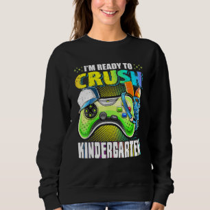 Sweatshirt Je Suis Prêt À Broyer Le Jardin D'Enfants Retour À