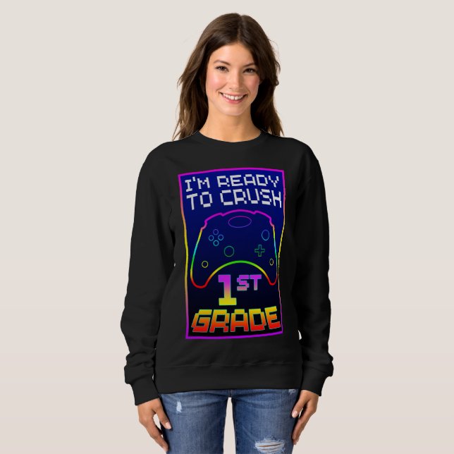 Sweatshirt JE SUIS PRÊT À ÉCRASER 1re ANNÉE (Devant entier)