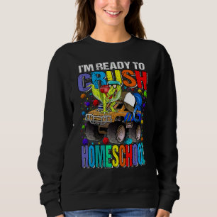 Sweatshirt Je suis prêt à écraser Homeschool Monster Truck Di