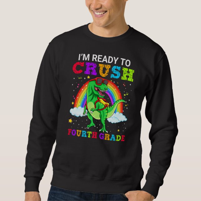 Sweatshirt Je suis prêt à écraser la 4e année T Rex Dinosaur  (Devant)
