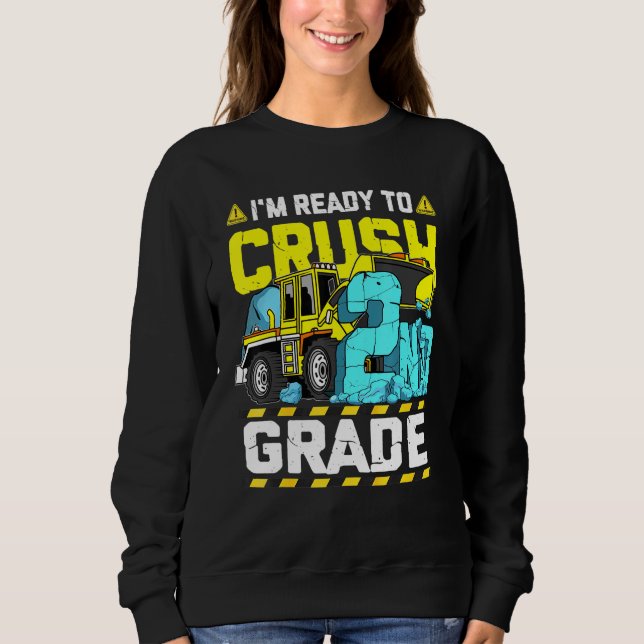 Sweatshirt Je Suis Prêt À Écraser La Construction D'Une École (Devant)