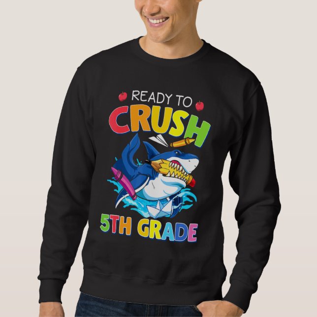 Sweatshirt Je suis prêt à écraser le requin de 5e année à l'é (Devant)