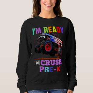 Sweatshirt Je suis prêt à écraser Pré K Monster Truck Back to
