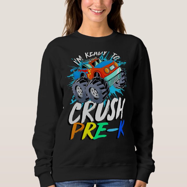 Sweatshirt Je suis prêt à écraser Pré K Monster Truck Prek Re (Devant)