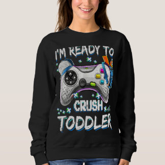 Sweatshirt Je suis prêt à écraser Toddler jeu vidéo retour à 