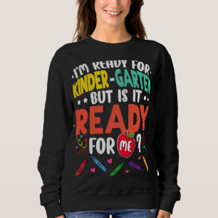 Sweatshirt Je suis prête pour la maternelle, mais est-elle pr