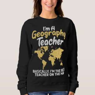 Sweatshirt Je Suis Professeur De Géographie Je Suis Le Meille