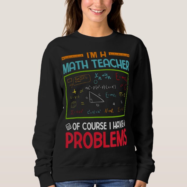 Sweatshirt Je suis professeur de mathématiques Bien sûr que j (Devant)