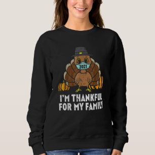 Sweatshirt Je Suis Reconnaissant Pour Ma Famille Dinde Masque