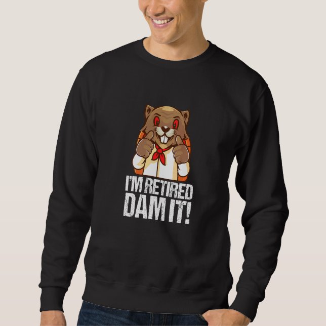 Sweatshirt Je suis retraité Barrage It Beaver Baker Baking Bo (Devant)