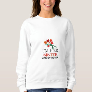 Sweatshirt Je Suis Sa Soeur Et Sa Fille D'Honneur