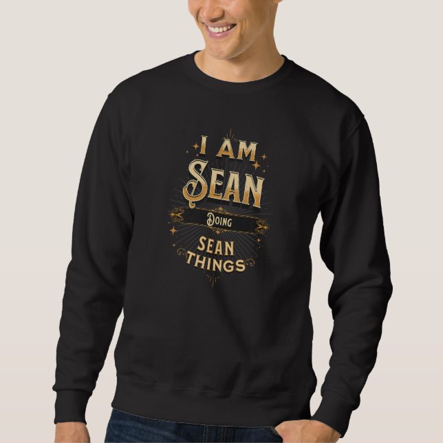 Sweatshirt Je Suis Sean Doing Sean Things Celebration (Devant)