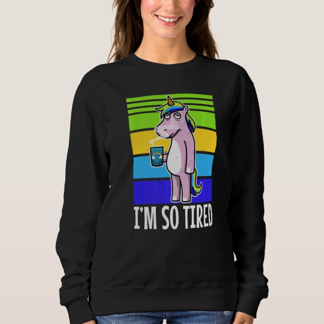 Sweatshirt Je Suis Si Fatigué Unicorne Dormir (Devant)