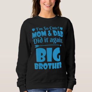Sweatshirt Je suis si mignon maman et papa l'ont refait annon