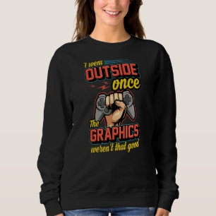 Sweatshirt Je suis sorti une fois que les graphismes n'étaien