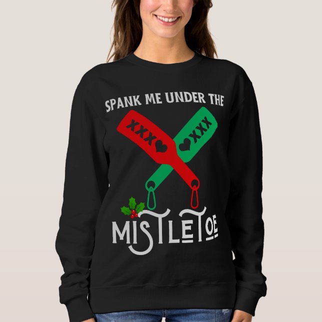 Sweatshirt Je Suis Sous Le Chandail De Noël Mistletoe (Devant)