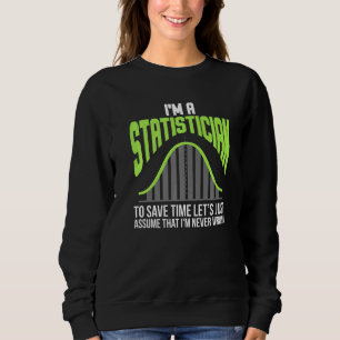 Sweatshirt Je suis statisticien Statistiques Mathématiques Co