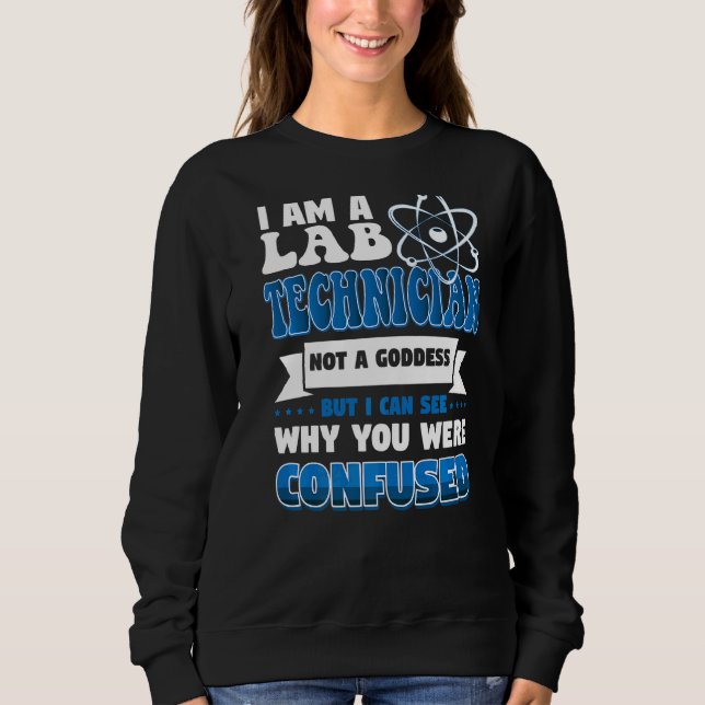 Sweatshirt Je Suis Technicien De Laboratoire Et Non Déesse (Devant)