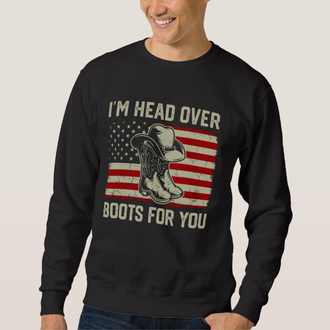Sweatshirt Je suis Tête sur les bottes pour vous country musi (Devant)