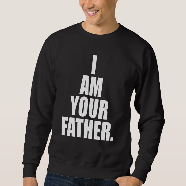 Sweatshirt Je Suis Ton Père. Un Triomphe Mémorable À Citer (Devant)