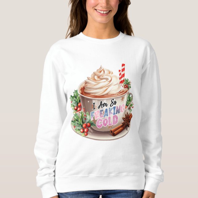 Sweatshirt Je Suis Toujours Froid Je Suis Si Frappant Citatio (Devant)