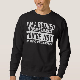 Sweatshirt Je suis un analyste de l'informatique à la retrait
