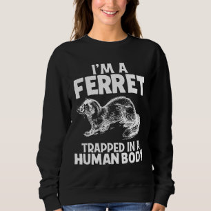 Sweatshirt Je suis un animal Ferret fille jeune fille Tee