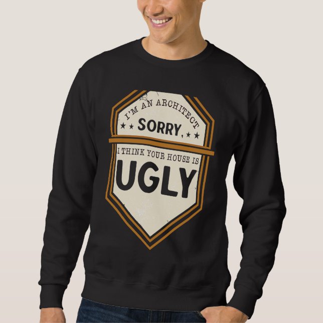 Sweatshirt Je suis un architecte, désolé, je pense que votre  (Devant)
