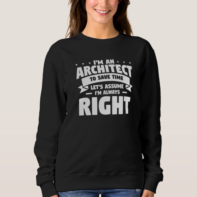 Sweatshirt Je suis un architecte pour gagner du temps Supposo (Devant)
