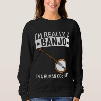 Sweatshirt Je Suis Un Banjo Dans Un Costume Humain Musique Ha