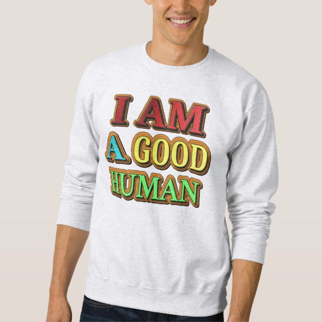 Sweatshirt "Je Suis Un Bon Humain" Mignonne Conception. Comma (Devant)