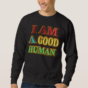 Sweatshirt "Je Suis Un Bon Humain" Mignonne Conception. Comma