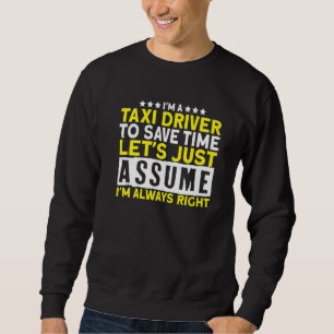 Sweatshirt Je suis un chauffeur de taxi I chauffeur de taxi v