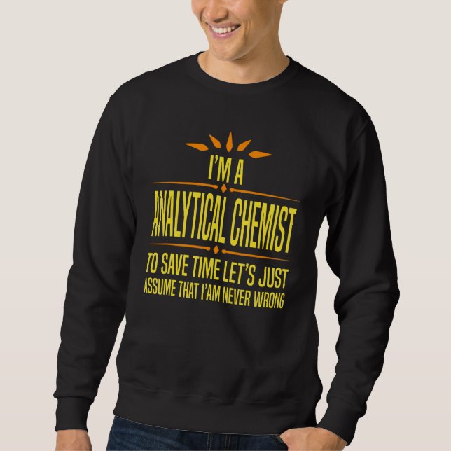 Sweatshirt Je suis un chimiste analytique (Devant)