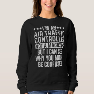 Sweatshirt Je suis un contrôleur de la circulation aérienne p