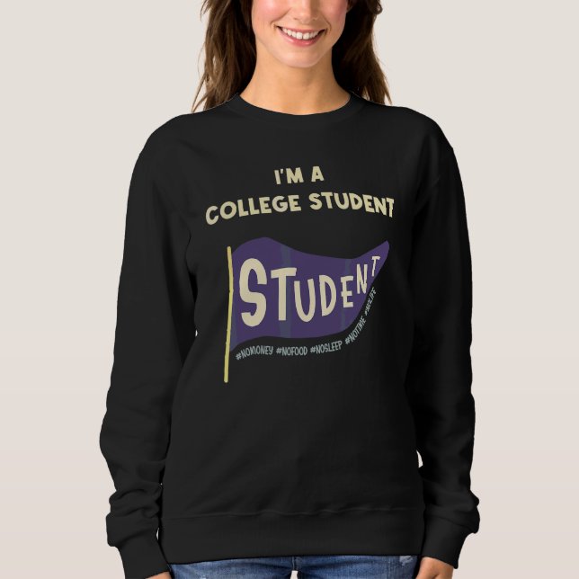 Sweatshirt Je suis un design d'étudiant universitaire (Devant)