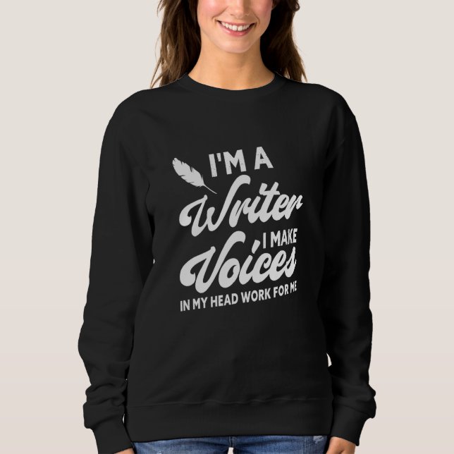 Sweatshirt Je Suis Un Écrivain Citation   Auteur Romancier Éc (Devant)