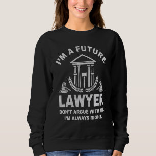 Sweatshirt Je suis un futur avocat Paralegal Justice Law Atto
