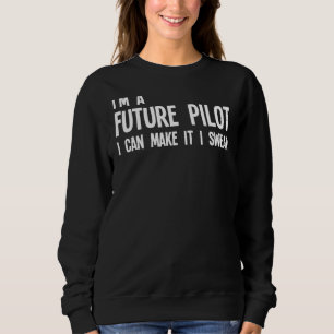 Sweatshirt Je suis un futur pilote je peux le faire je jure