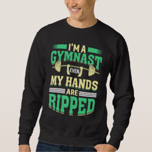 Sweatshirt Je suis un gymnaste Même mes mains sont arrachées