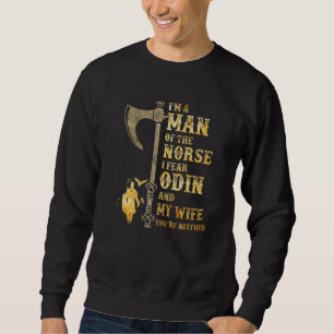 Sweatshirt Je suis un homme du Norse que je crains Odin et ma