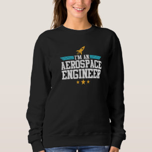 Sweatshirt Je suis un ingénieur aérospatial