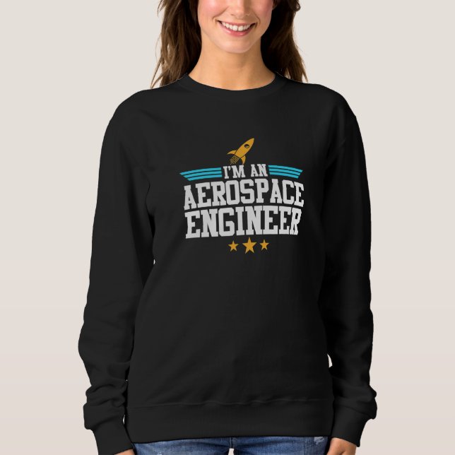 Sweatshirt Je suis un ingénieur aérospatial (Devant)