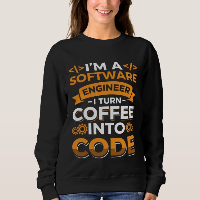 Sweatshirt Je suis un ingénieur logiciel, je transforme le ca (Devant)