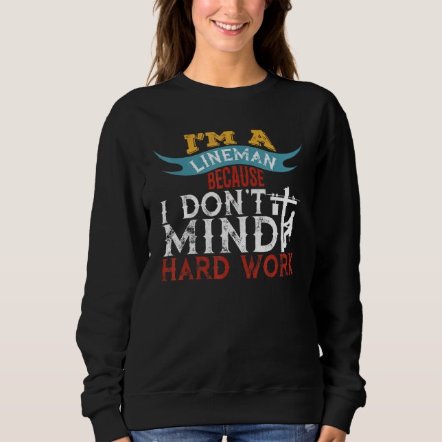 Sweatshirt Je Suis Un Lineman Parce Que Je N'Ai Pas D'Intérêt (Devant)