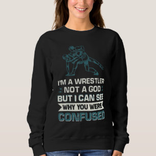 Sweatshirt Je suis un lutteur pas un Dieu, mais je peux voir